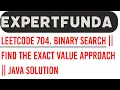 Leetcode 704 Binary Search Find the Exact Value Approach Java Solution
