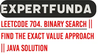 Leetcode 704 Binary Search Find the Exact Value Approach Java Solution
