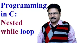 Programming in C Explanation of Nested while loop with programming examples