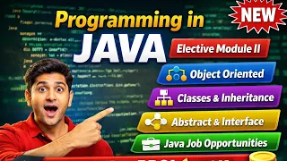 Elective Module II - Programming in Java Complete OOP Java Tutorial