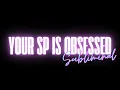 Download Lagu YOUR SP IS OBSESSED (SUBLIMINAL)