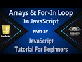 27 Arrays And For in Loop In JavaScript JavaScript Arrays For In Loop JavaScript