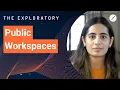 Public Workspaces The Exploratory