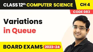 Variations in Queue - Queue Class 12 Computer Science Chapter 4 2025 26