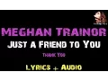 Download Lagu Meghan Trainor - Just a Friend to You [ Lyrics ]