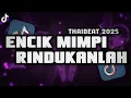 Lagu DJREMIX THAI || TIKTOK VIRAL 2025!!!! 🇲🇾🚀🔊  ( ENCIK MIMPI - RINDUKANLAH )