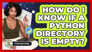 How Do I Know If A Python Directory Is Empty - Python Code School