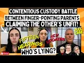 Who s LYING Contentious Custody Battle Between Finger-Pointing Parents Claiming The Other s UNFIT