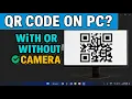 How to Scan QR Codes on Windows With Without Camera