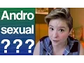 Androsexuality and other Orientations YOU haven t heard of