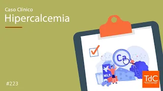 Hipercalcemia - Caso Clínico - Episódio 223