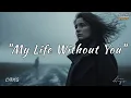 Download Lagu My Life Without You – A Song for the Empty Days