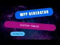 WordPress Plugin - Custom Tables WPP Generator