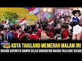 BIKIN MERINDING WARGA THAILAND‼️RIBUAN SUPORTER GARUDA RELA DATANG JAUH2 HANYA DEMI DUKUNG TIMNAS