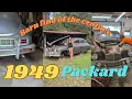I Bought a 1949 Packard That Hadn t Run in Decades