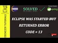 SOLVED Eclipse Java was started but returned error code 13 STS 1 minute solution
