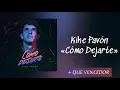Kike Pavón - Cómo Dejarte «LETRA»