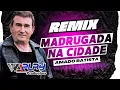 MADRUGADA NA CIDADE AMADO BATISTA VERSÃO FORRO REMIX