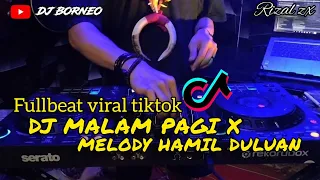 Download DJ MALAM PAGI FULLBEAT X HAMIL DULUAN VIRAL TIKTOK (dj borneo remix) MP3