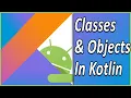 Class and Objects In Kotlin Kotlin Tutorial For Android Developers