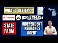 State Farm vs Independent Insurance Agent - What s Better