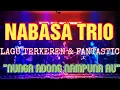 Download Lagu NABASA TRIO - LAGU PALING KEREN \