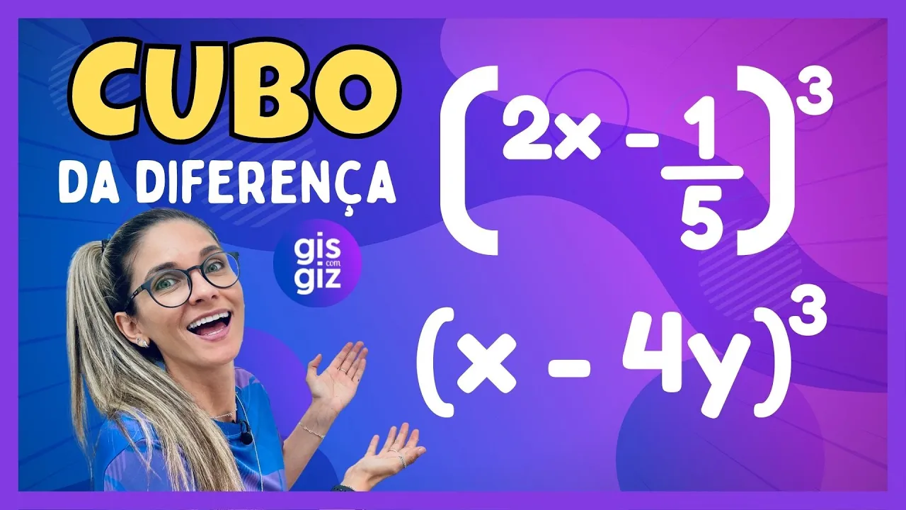 PRODUTOS NOTÁVEIS - CUBO DA DIFERENÇA DE DOIS TERMOS  #05  \PROF. GIS/