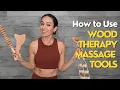 How to Use Woodtherapy Massage Tools