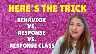 Dana Do s Know the Difference Between Behavior Response and Response Class on the BCBA Exam