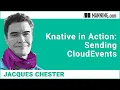 Knative in Action Sending CloudEvents