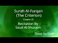 Download Lagu Surah Al-Furqan (The Criterion) Saud Al-Shuraim  Quran Recitation