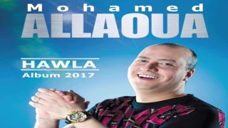 HAWLA NOUVEL ALBUM 2017 MOHAMED ALLAOUA 5 08 2017 