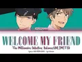 The Millionaire Detective : Balance : UNLIMITED - Welcome My Friend Lyrics KAN/ROM/ENG