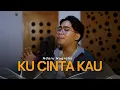 Download Lagu Ku Cinta Kau  - Tyok Satrio | Cover By Ndaru Nugroho