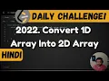 2022 Convert 1D Array Into 2D Array array maths Leetcode Daily Challenge DSA Hindi
