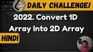 2022 Convert 1D Array Into 2D Array array maths Leetcode Daily Challenge DSA Hindi
