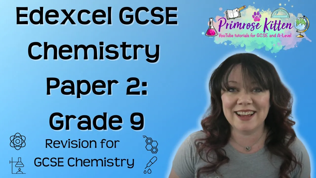 Grade 9 | Edexcel Chemistry | Paper 2 | Whole topic video