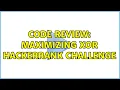 Code Review Maximizing XOR HackerRank challenge 2 Solutions