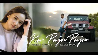 Download Meisita Lomania Ft. Bajol Ndanu - Ku Puja Puja (Official Music Video) Reggae Version MP3