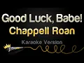 Download Lagu Chappell Roan - Good Luck, Babe! (Karaoke Version)