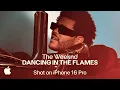 Shot on iPhone 16 Pro | The Weeknd “Dancing in the Flames\