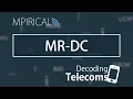 MR-DC - Decoding Telecoms