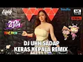Download Lagu DJ UH SADAP X KERAS KEPALA REMIX - FULL BASS VIRAL TIK TOK TERBARU 2024 ( DJ BIDDY) FT YASSDI 2024!
