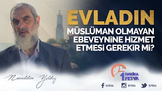 Evladın Müslüman olmayan ebeveynine hizmet etmesi gerekir mi?