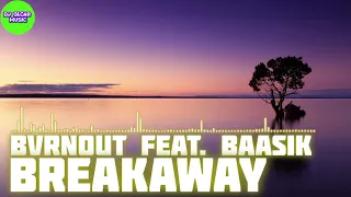 Bvrnout feat. Baasik - Breakaway