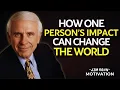 Lagu How One Person’s Impact Can Change the World | Jim Rohn Motivation