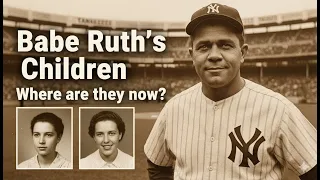 Whatever Happened to Babe Ruth s 2 Children - Untold Story