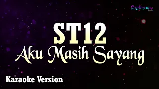 ST12 - Aku Masih Sayang (Karaoke Version)