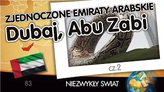 Emiraty Arabskie cz. 2 - Jedynym ograniczeniem jest wyobraźnia.