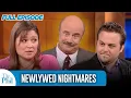 Newlywed Nightmares FULL EPISODE Dr Phil